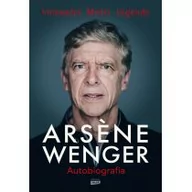 Sport i wypoczynek - Arsene Wenger. Autobiografia - miniaturka - grafika 1