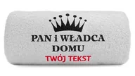 Ręczniki - pat15.net Mały Ręcznik Pan i Władca domu + Twój tekst 100x50 652 - miniaturka - grafika 1