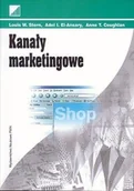 Marketing - Kanały marketingowe - Stern Louis W., El-Ansary Adel I., Coughlan Anne T. - miniaturka - grafika 1