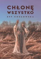 Felietony i reportaże - Chłonę wszystko - miniaturka - grafika 1