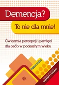 Pedagogika i dydaktyka - Demencja? To nie dla mnie! Poziom trudny Ćwiczenia percepcji i pamięci dla osób w podeszłym wieku - miniaturka - grafika 1