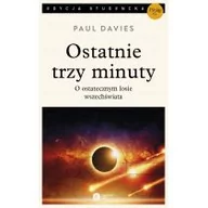 Fizyka i astronomia - Ostatnie trzy minuty. O ostatecznym losie Wszechświata - miniaturka - grafika 1