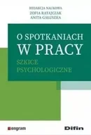 Biznes - O spotkaniach w pracy. Szkice psychologiczne - Zofia Ratajczak - miniaturka - grafika 1
