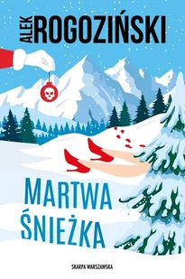 Martwa Śnieżka - Alek Rogoziński - książka - Kryminały - miniaturka - grafika 1