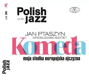 Jan Ptaszyn Wróblewski Sextet Moja słodka europejska ojczyzna Polish Jazz Vol 80) 2 CD) - Jazz, Blues - miniaturka - grafika 1