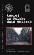 Lepiej za Polskę Dziś Umierać - Historia Polski - miniaturka - grafika 1