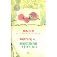 Poradniki dla rodziców - Fides Ks. Stanisław Orzechowski Najkrócej o... macierzyństwie i ojcostwie - miniaturka - grafika 1