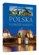 Albumy krajoznawcze - Polska. Podróże marzeń - Opracowanie zbiorowe - miniaturka - grafika 1