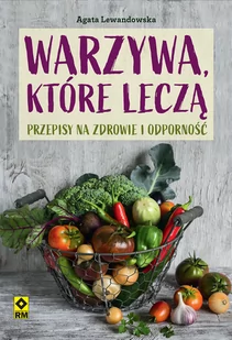 Warzywa, które leczą - Rozwój osobisty - miniaturka - grafika 1