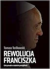 Religia i religioznawstwo - Rewolucja Franciszka. Cała prawda o ostatnim pontyfikacie - miniaturka - grafika 1