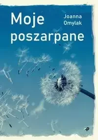Moje poszarpane - Joanna Omylak - Poezja - miniaturka - grafika 1