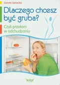 Diety, zdrowe żywienie - Dlaczego chcesz być gruba? Czyli przełom w odchudzaniu - miniaturka - grafika 1
