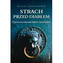 Strach Przed Diabłem O Przezwyciężaniu Lęków I Przesądów Gilles Jeanguenin - Religia i religioznawstwo - miniaturka - grafika 1