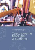 Ekonomia - Zastosowanie teorii gier w ekonomii - Henryk Kowgier - książka - miniaturka - grafika 1