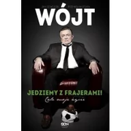 Biografie i autobiografie - Janusz Wójcik, Przemysław Ofiara Wójt jedziemy z frajerami! całe moje życie - miniaturka - grafika 1