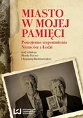 E-booki - biografie - Miasto w mojej pamięci Powojenne wspomnienia Niemców z Łodzi Monika Kucner - miniaturka - grafika 1