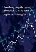 Ekonomia - Problemy współczesnej ekonomii i finansów - Edyta Mioduchowska-Jaroszewicz, Joanna Kowalik, Mirela Romanowska - książka - miniaturka - grafika 1