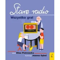 Stare radio Wszystko gra! Eliza Piotrowska - Baśnie, bajki, legendy - miniaturka - grafika 1