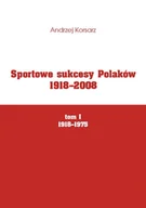 E-booki - lektury - Sportowe sukcesy Polaków 1918-2008. Tom 1. 1918-1975 - miniaturka - grafika 1