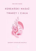 Rozwój osobisty - Koreański masaż twarzy i ciała Domowy lifting bez skalpela - miniaturka - grafika 1