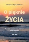 Religia i religioznawstwo - O pięknie Życia. Rozważania na niedziele... - miniaturka - grafika 1