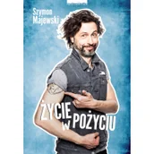 Felietony i reportaże - Życie w pożyciu - Szymon Majewski - miniaturka - grafika 1