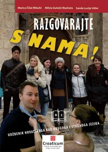 Razgovarajte s nama! Udžbenik hrvatskoga kao drugoga i stranoga jezika za razinu B2 – podręcznik - Pozostałe języki obce - miniaturka - grafika 1