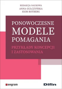 Ponowoczesne modele pomagania Gulczyńska Anna Rotberg Igor redakcja naukowa - Psychologia - miniaturka - grafika 1