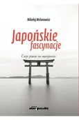 Książki o kulturze i sztuce - Japońskie fascynacje Mikołaj Melanowicz - miniaturka - grafika 1