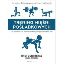Trening mięśni pośladków Bret Contreras Glen Cordoza - Poradniki hobbystyczne Trening mięśni pośladków Bret Contreras Glen Cordoza - Poradniki hobbystyczne - miniaturka - grafika 1