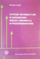 Zarządzanie - Systemy informacyjne w zarządzaniu wiedzą i innowacją w przedsiębiorstwie - miniaturka - grafika 1