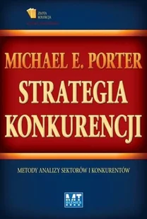 Strategia konkurencji. Metody analizy sektorów i konkurentów - Zarządzanie - miniaturka - grafika 1