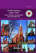 Historia Polski - Parafia Smażyno (1862–1945) na tle dziejów ewangelickiej diecezji Wejherowo - miniaturka - grafika 1