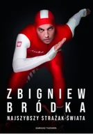 Pamiętniki, dzienniki, listy - Zbigniew Bródka Najszybszy strażak świata - miniaturka - grafika 1