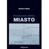 Książki o kulturze i sztuce - Przestrzenie władzy Miasto Barbara Głyda - miniaturka - grafika 1