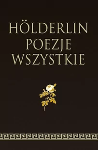 Hölderlin Poezje wszystkie - Hölderlin Friedrich - książka - Poezja - miniaturka - grafika 1