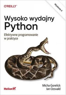 Helion Wysoko wydajny Python. Efektywne programowanie w praktyce, wydanie 2 Ian Ozsvald, Micha Gorelick - Programowanie - miniaturka - grafika 3