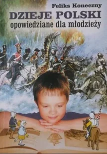 Dzieje Polski opowiedziane dla młodzieży - Książki edukacyjne - miniaturka - grafika 1