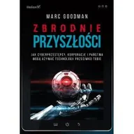Bezpieczeństwo - Zbrodnie przyszłości - Goodman Marc - miniaturka - grafika 1