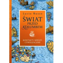 Lucio Russo Kiedy świat się skurczył O historii kontaktów między cywilizacjami - Historia Polski - miniaturka - grafika 1