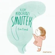 Powieści i opowiadania - Kiedy Nadchodzi Smutek Eva Eland - miniaturka - grafika 1