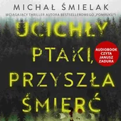 Audiobooki - kryminał, sensacja, thriller - Ucichły ptaki, przyszła śmierć - miniaturka - grafika 1