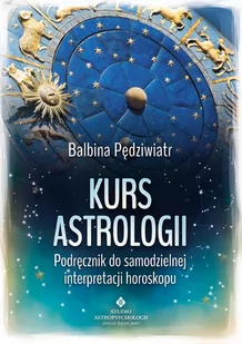 Kurs astrologii. Podręcznik do samodzielnej interpretacji horoskopu - E-booki - poradniki - miniaturka - grafika 1
