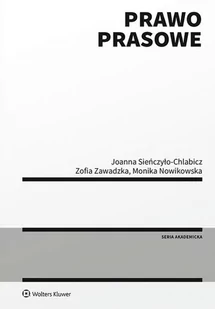 Prawo prasowe Nowikowska Monika Zawadzka Zofia Sieńczyło-Chlabicz Joanna - Podręczniki dla szkół wyższych - miniaturka - grafika 1