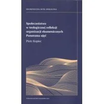 Społeczeństwo w teologicznej refleksji organizacji ekumenicznych - Religia i religioznawstwo - miniaturka - grafika 1