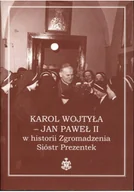 Biografie i autobiografie - Jan Paweł II w historii Zgromadzenia Sióstr Prezentek - miniaturka - grafika 1