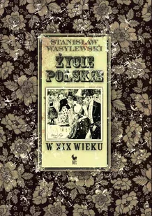 Życie polskie w XIX wieku - E-booki - nauka - miniaturka - grafika 1