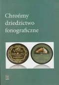 Książki o kulturze i sztuce - Chrońmy dziedzictwo fonograficzne - miniaturka - grafika 1