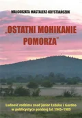 Historia Polski - Ostatni Mohikanie Pomorza. Ludność rodzima znad jezior Łebsko i Gardno w publicystyce polskiej lat 1945-1989 - miniaturka - grafika 1