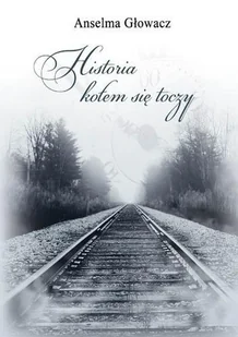 Historia kołem się toczy - Pamiętniki, dzienniki, listy - miniaturka - grafika 1